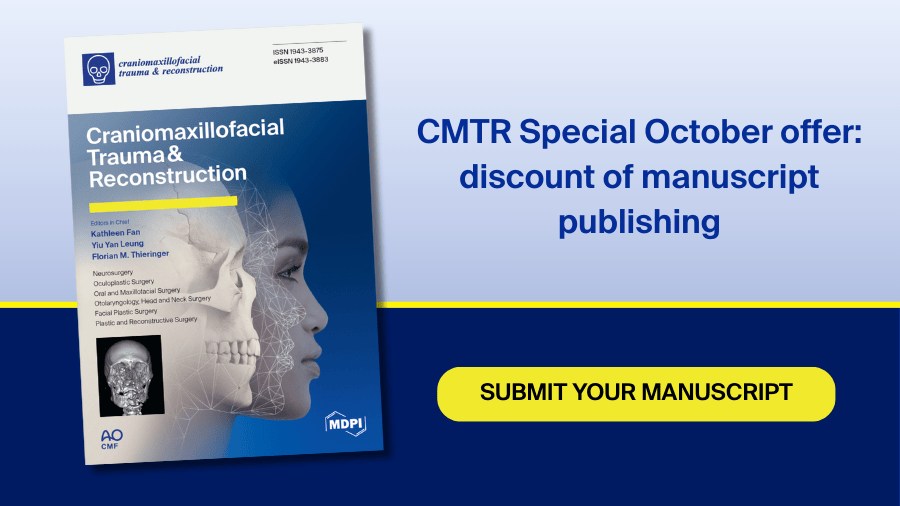 Special Issue of Craniomaxillofacial Trauma & Reconstruction (CMTR)