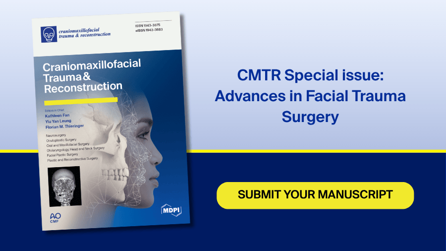 Special Issue of Craniomaxillofacial Trauma & Reconstruction (CMTR)